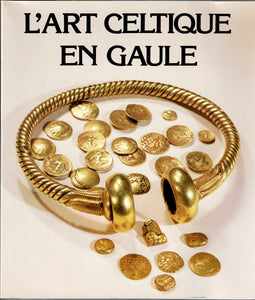 L'art celtique en Gaule. Collections des musées de Province.