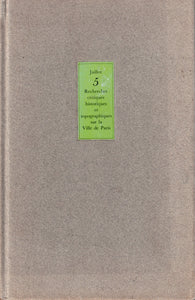 Recherches critiques historiques et topographiques sur la Ville de Paris, depuis ses commencements connus jusqu'à présent; Avec le plan de chaque quartier.. Volume 5.