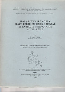 Halabiyya-Zenobia. Place forte du Limes oriental et la Haute-Mésopotamie au VIe siècle. B. A. H. CXIX.