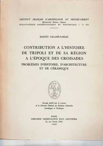 Contribution à l'histoire de Tripoli et de sa région à l'époque des croisades, problèmes d'histoire, d'architecture et de céramique. B. A. H. CVI