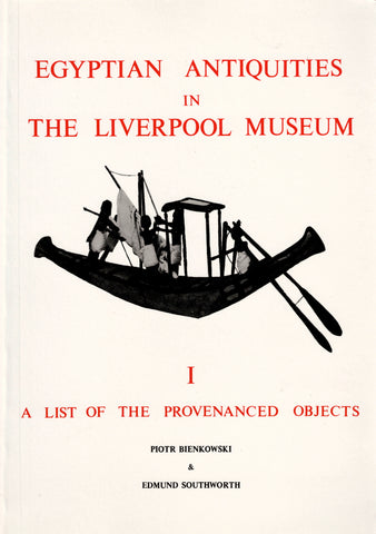 Egyptian antiquities in the Liverpool Museum I. A list of the provenanced objects.