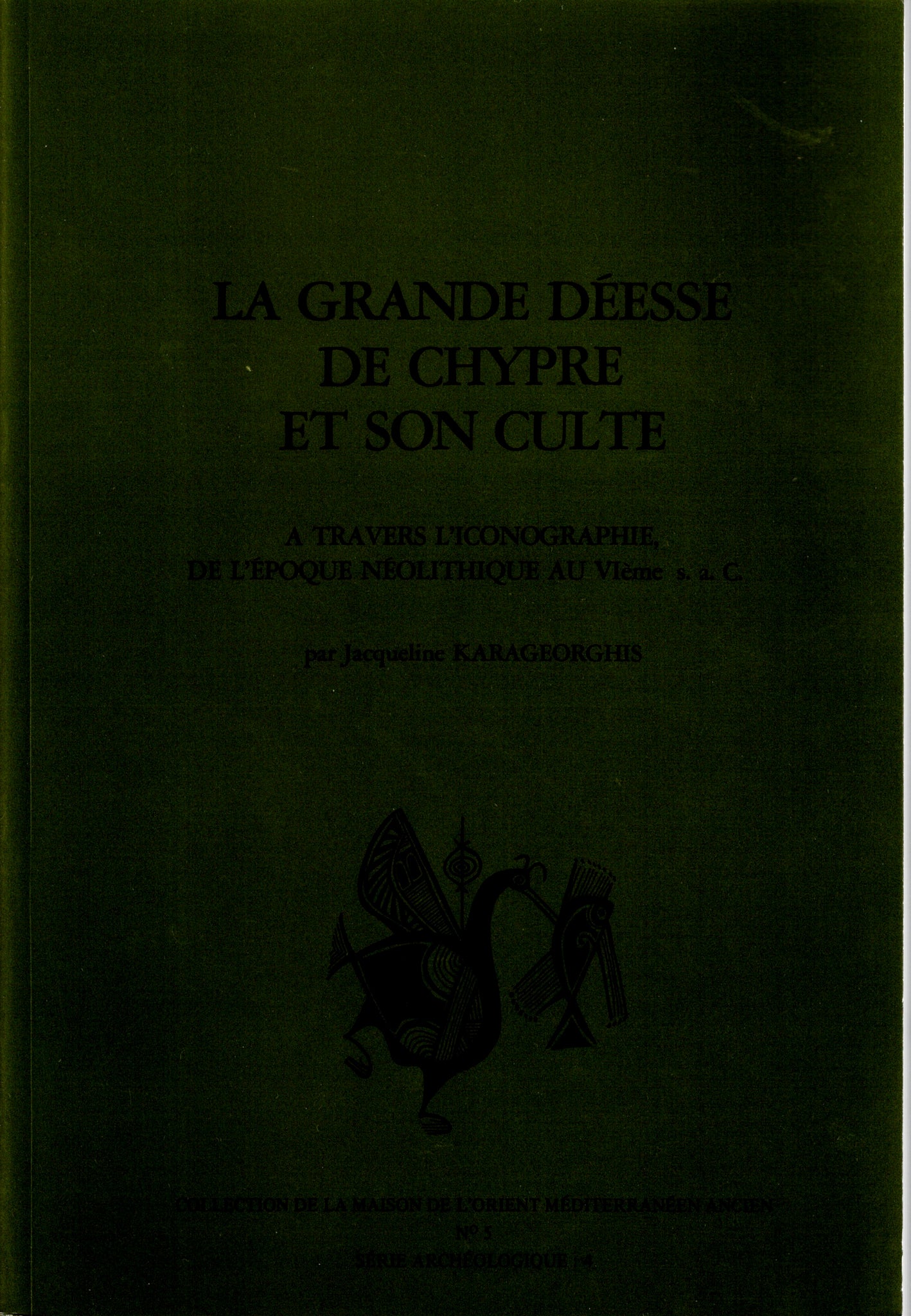 La grande déesse de Chypre et son culte. A travers l'iconographie, de l'époque néolithique au VIème s. a. C.