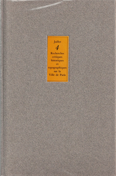 Recherches critiques historiques et topographiques sur la Ville de Paris. Volume 1-5.