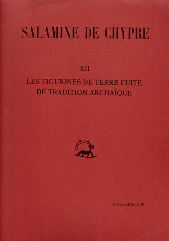 Salamine de Chypre XII. Les figurines de terre cuite de tradition archaïque.