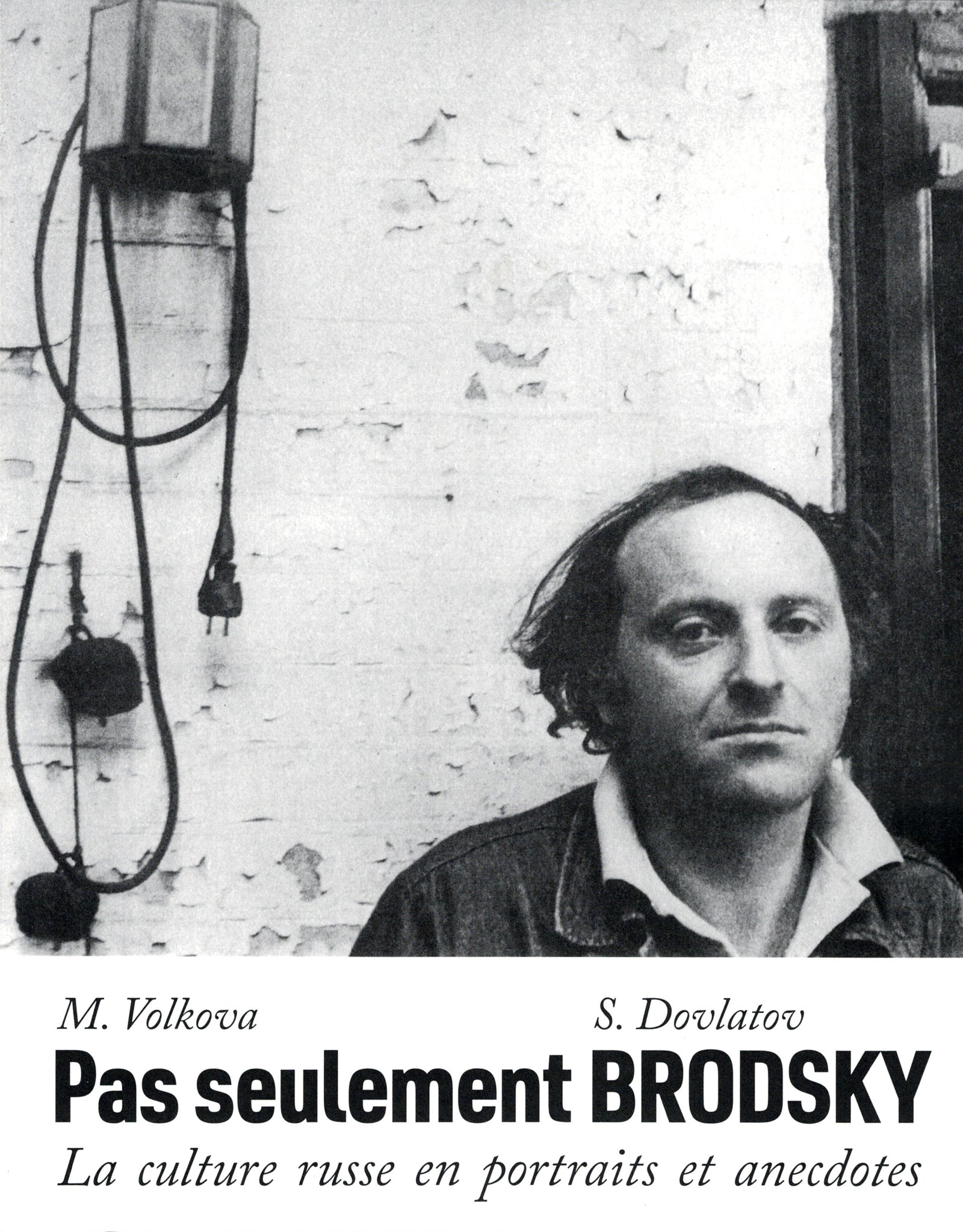 Pas seulement BRODSKY. La culture russe en portraits et anectodes.