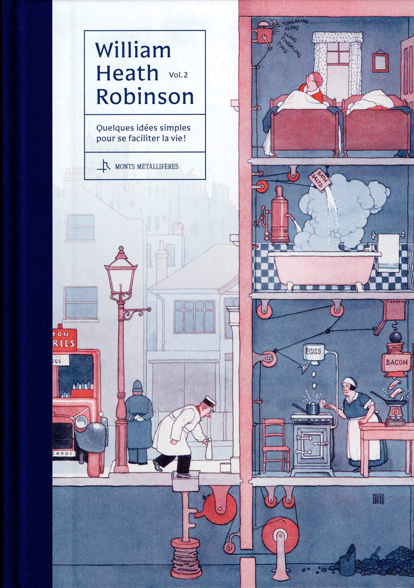 William Heath Robinson. Vol.2 Quelques idées simples pour se faciliter la vie !