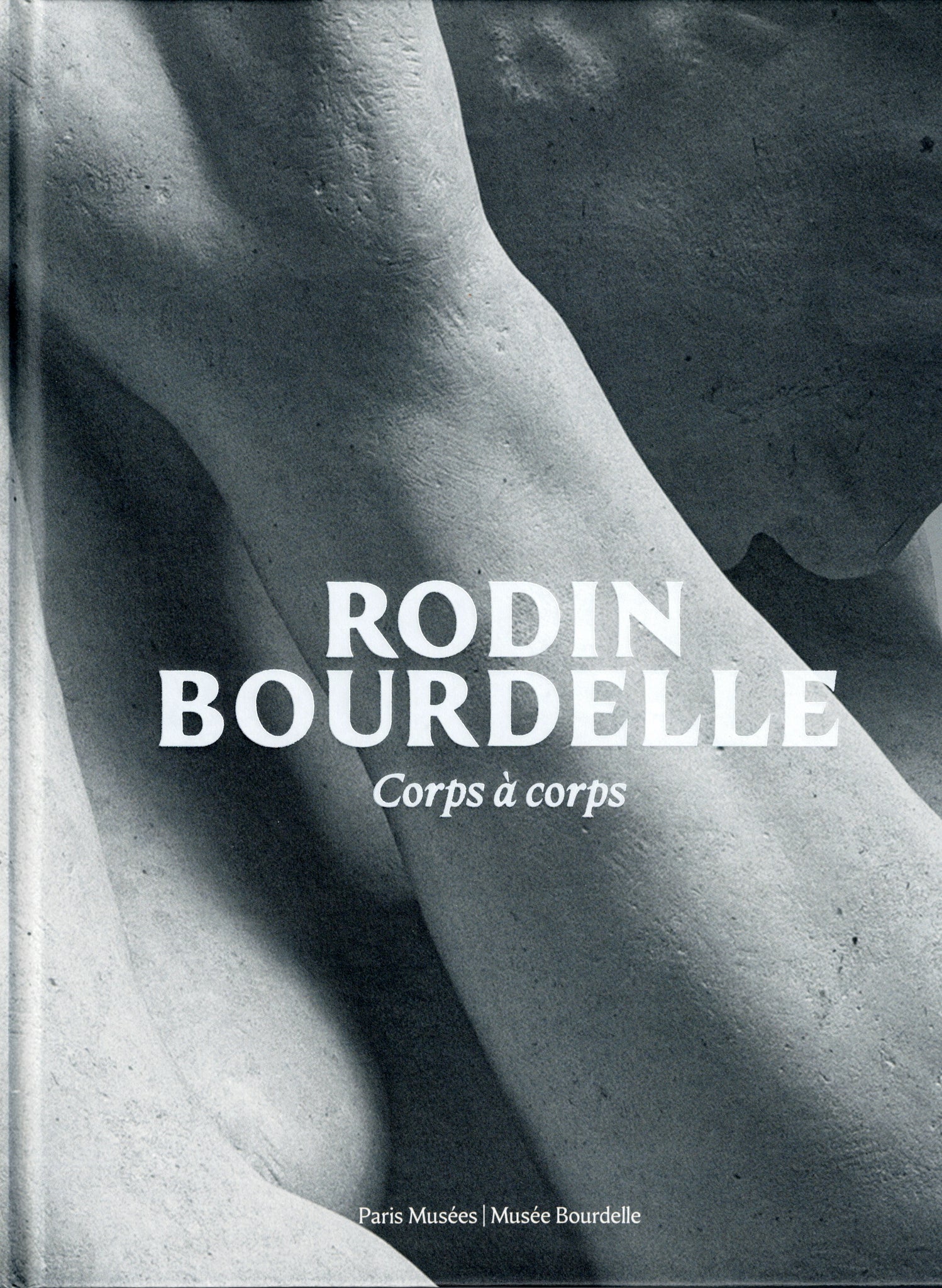 Rodin Bourdelle. Corps à corps.