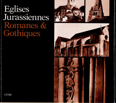 Eglises Jurassiennes. Romanes & Gothiques.