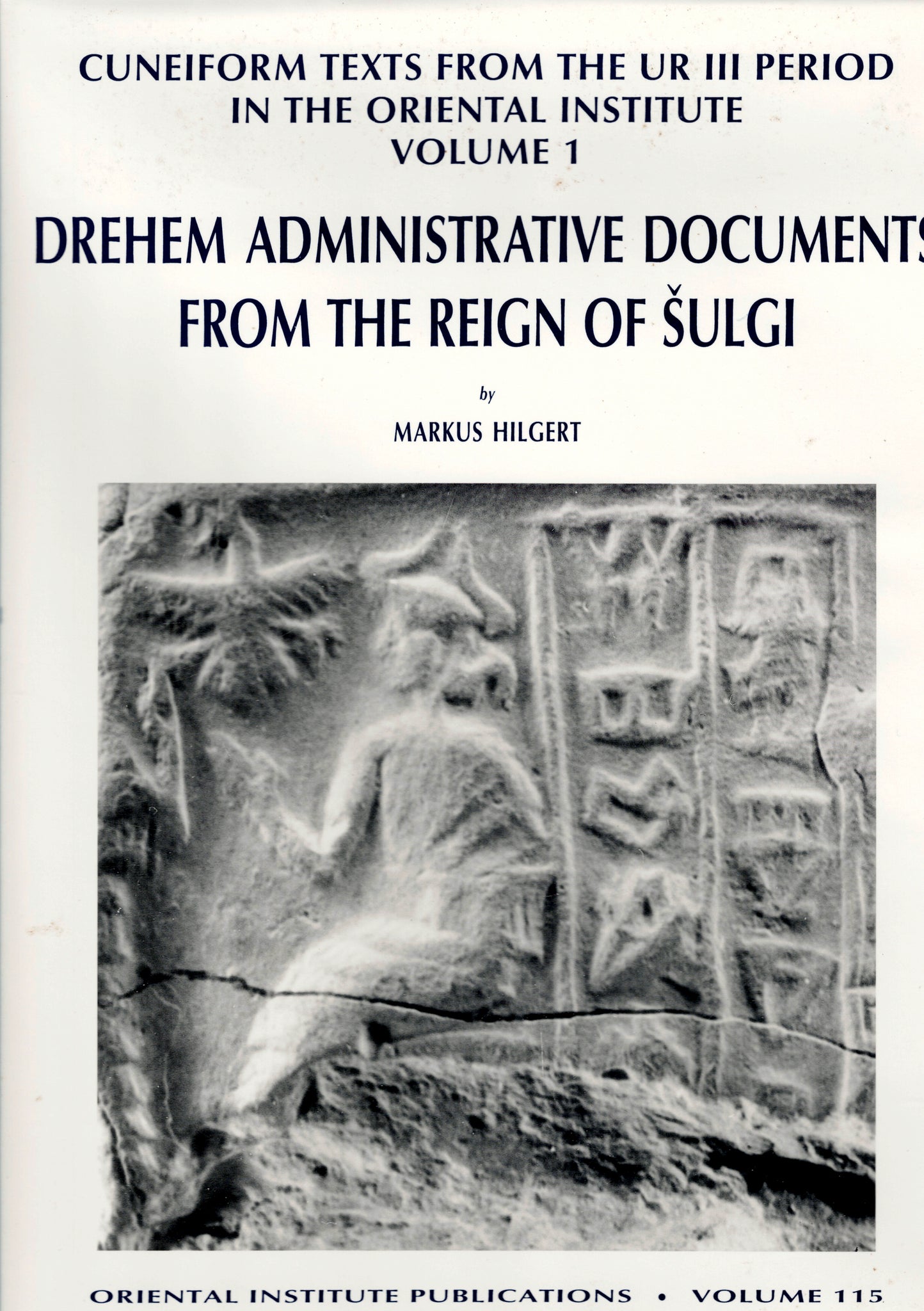 Cuneiform Texts from the Ur III Period in the Oriental Institute. Volume 1: Drehem Administrative Documents from the Reign of Sulgi.