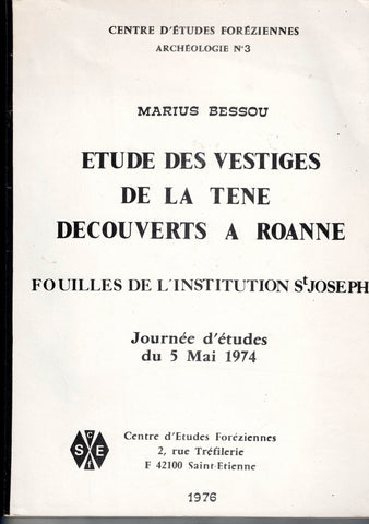 Centre d'études Foréziennes archéologie N°3. Etudes des vestiges de la Tène découverts à Roanne. Fouilles de l'institution St Joseph. Journée d'études du 5 mai 1974.