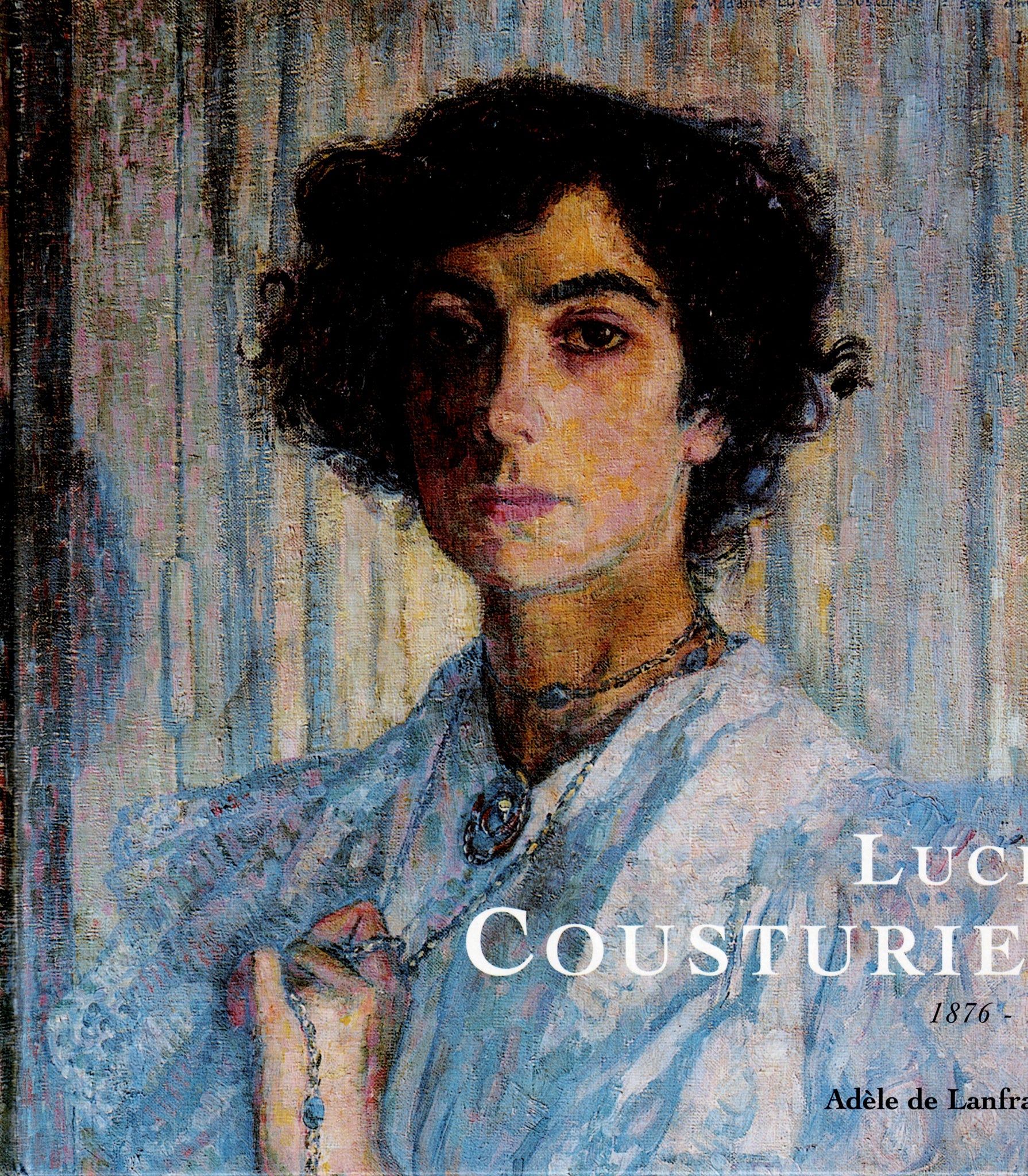 Lucie Cousturier. 1876 - 1925.