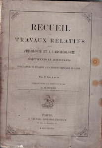 Recueil de travaux relatifs à la philologie et à l'archéologie Egyptiennes et assyriennes pour servir de bulletin à la mission française du Caire. Vol. V Liv 1 et 2.