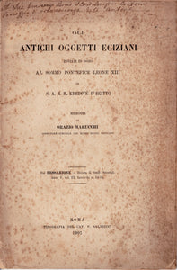 Gli Anitchi Oggetti Egiziani. Inviati in dono al sommo potefice Leone XIII. da S.A.R. il khedivé d'egitto.