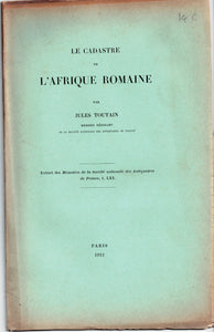 Le cadastre de l'Afrique Romaine par Jules TOUTAIN.