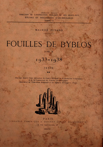 Fouilles de Byblos. 1926-1932 / 1933-1938. Tome I & II de textes et atlas.