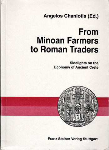 From Minoan Farmers to Roman Traders. Sidelights on the Economy of Ancient Crete.