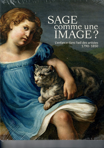 Sage comme une image? L'enfance dans l'oeil des artistes. 1790 - 1850