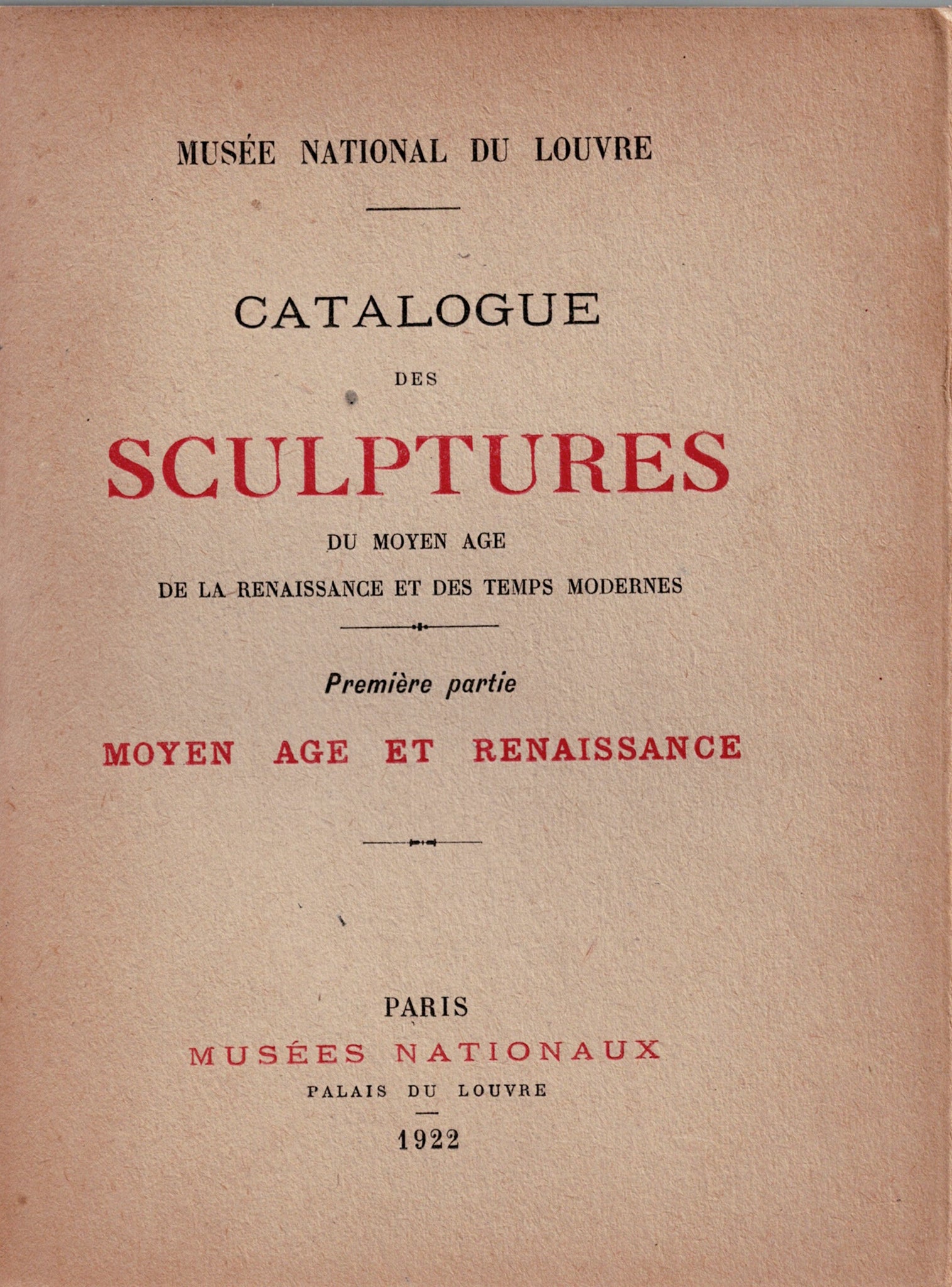 Catalogue des sculptures du Moyen Age, de la Renaissance et des temps modernes. Première partie : Moyen Age et Renaissance.