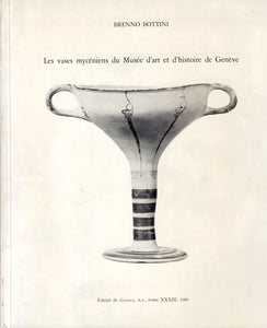 Mycenaean vases from the Geneva Museum of Art and History. Extract from Genava, ns, volume XXXIII, 1985.