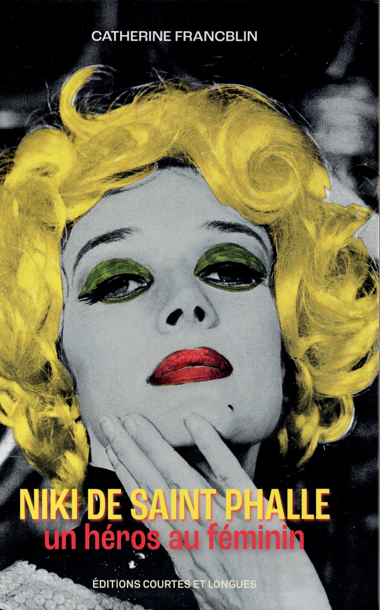 Niki de Saint Phalle. Un héro au féminin.