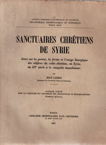 Sanctuaires chrétiens de Syrie. Essai sur la genèse, la forme et l'usage liturgique des édifices du culte chrétien, en Syrie, du IIIe siècle à la conquête musulmane. BAH XLII.
