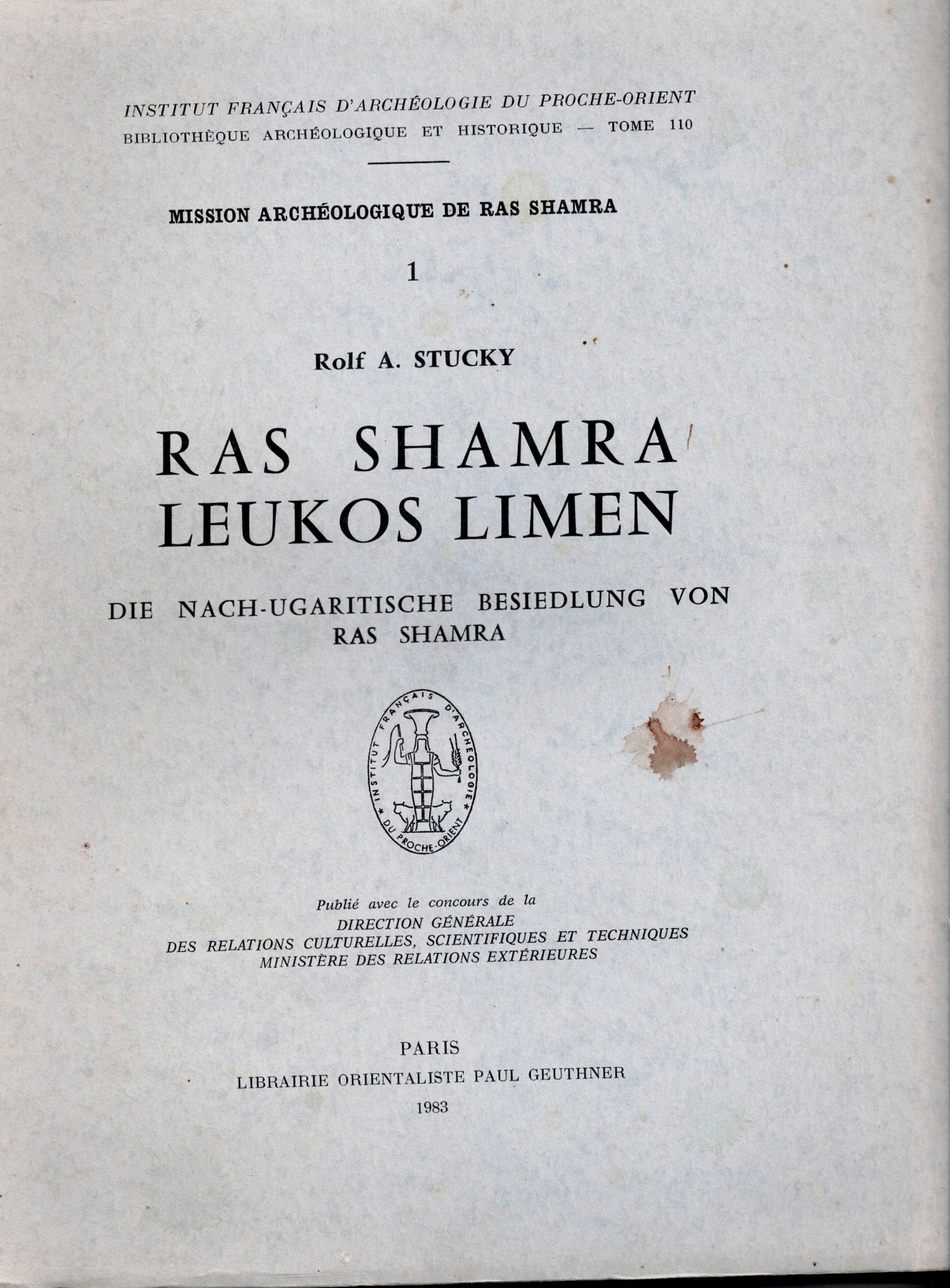 Mission archéologique de Ras Shamra, I. Ras Shamra- Leukos Limen: die nach-ugaritische besiedlung von Ras Shamra. BAH 110.