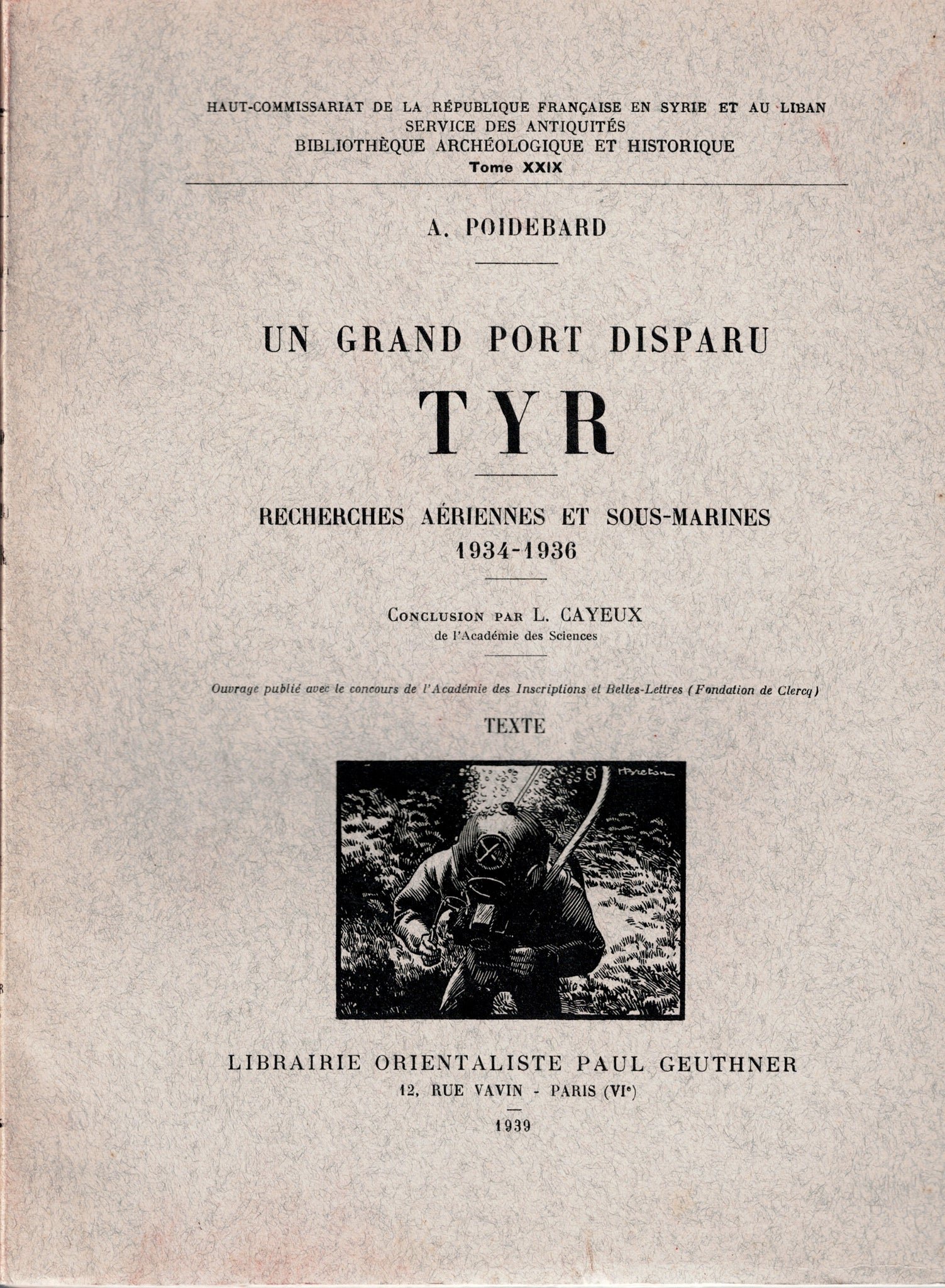Un grand port disparu, Tyr. Recherches aériennes et sous-marines, 1934-1936 (texte et atlas). BAH XXIX.
