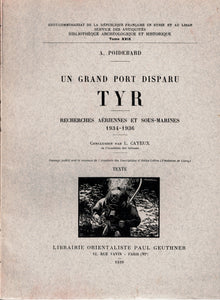 Un grand port disparu, Tyr. Recherches aériennes et sous-marines, 1934-1936 (texte et atlas). BAH XXIX.
