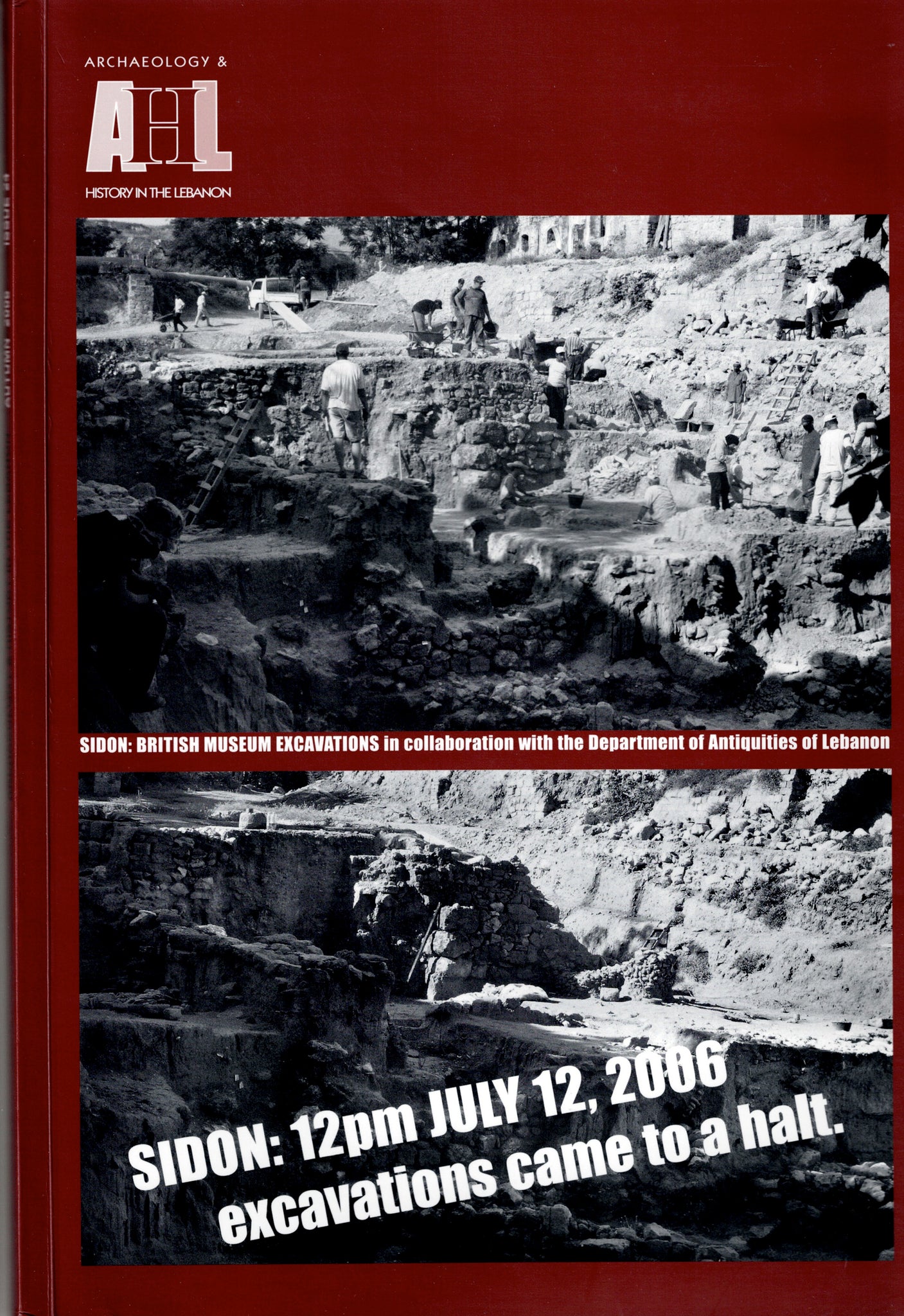 Sidon : British Museum Excavations in collaboration with the Department of Antiquities of Lebanon. Archaeology & History in the Lebanon. Autumn 2006 ISSUE TWENTY-FIVE.
