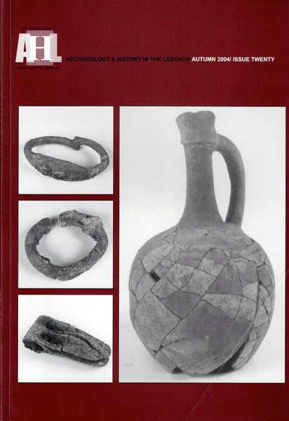 Archaeology & History in the Lebanon. Autumn 2004/ ISSUE TWENTY.