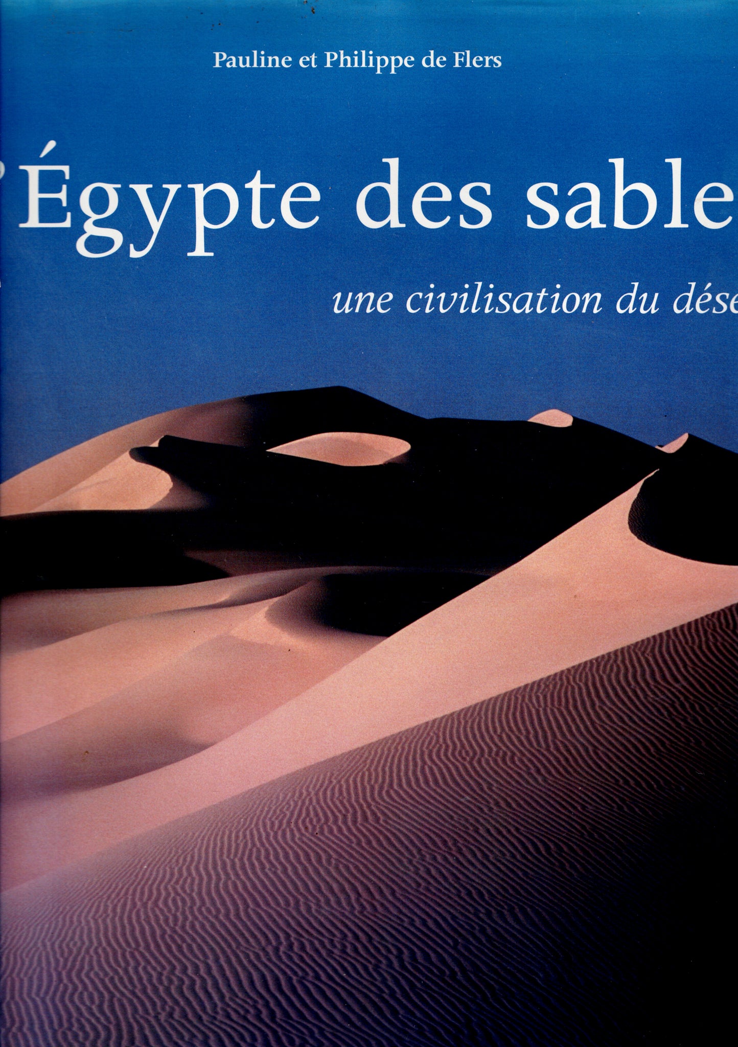 Egypt of the sands, a desert civilization.
