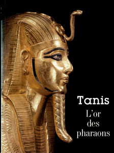 Tanis. The gold of the pharaohs.
