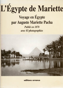 Mariette's Egypt. Travels in Egypt by Auguste Mariette Pacha, published in 1878.