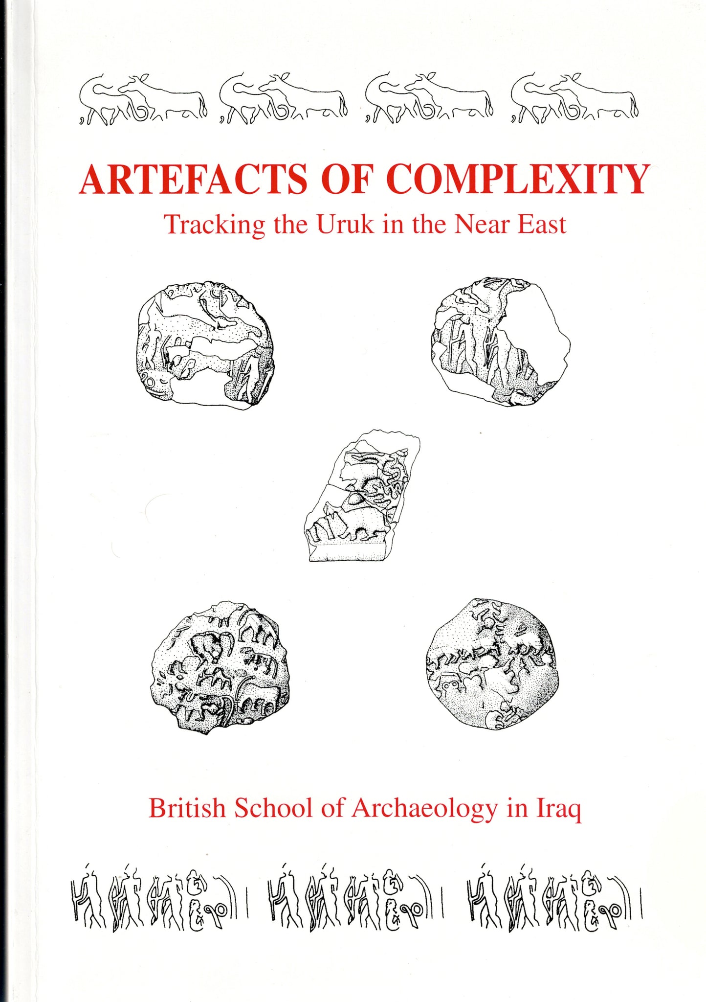 Artefacts of Complexity. Tracking the Uruk in the Near East.