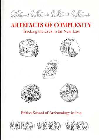 Artifacts of Complexity. Tracking the Uruk in the Near East.