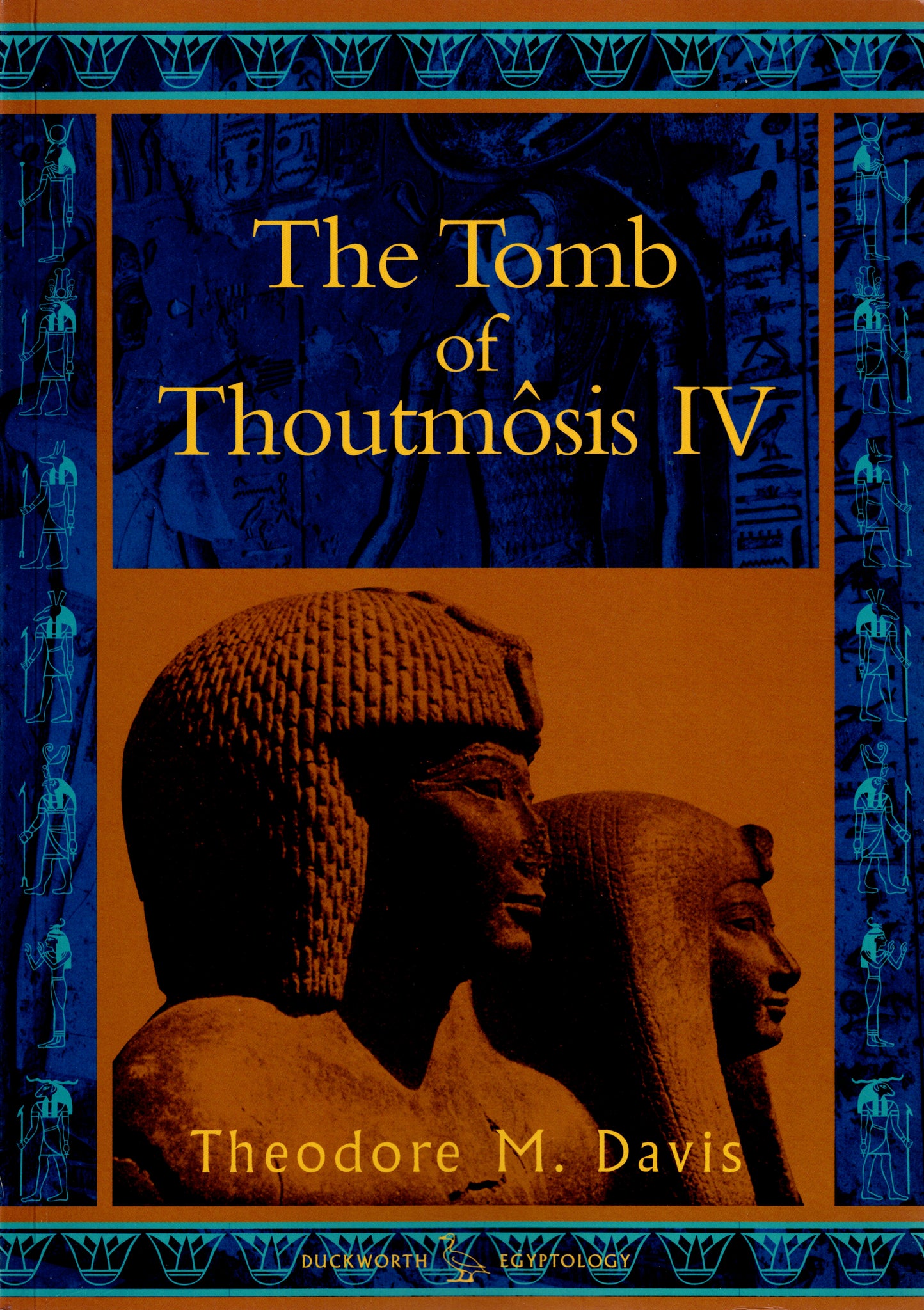 The Tomb of Thoutmôsis IV.