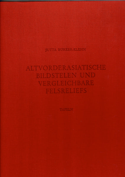 Altvorderasiatische Bildstelen Und Vergleichbare Felsreliefs. Text & Tafeln.