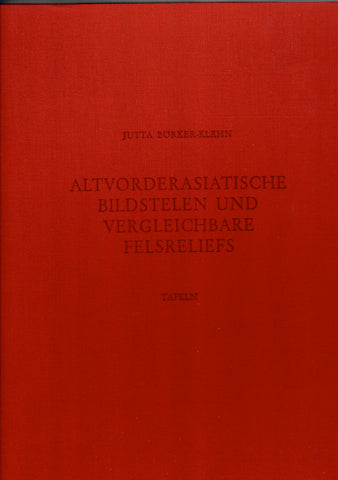 Altvorderasiatische Bildstelen Und Vergleichbare Felsreliefs. Text &amp; Tafeln.