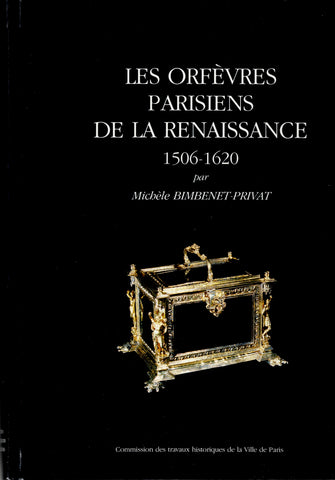 Parisian goldsmiths of the Renaissance. 1506-1620.