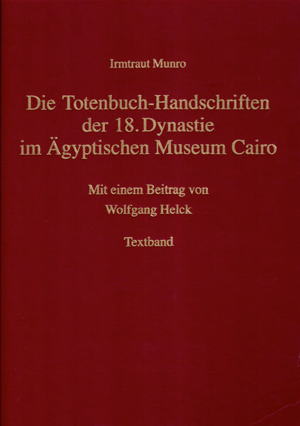 Die Totenbuch-Handschriften der 18. Dynastie im Ägyptischen Museum Cairo. Texts &amp; Plates.