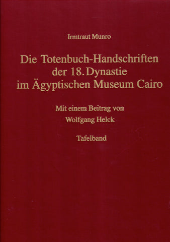 Die Totenbuch-Handschriften der 18. Dynastie im Ägyptischen Museum Cairo. Texts &amp; Plates.
