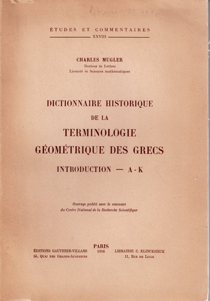 Historical Dictionary of Greek Geometric Terminology. Introduction - A - K. &amp;. Second Part. Studies and Commentaries T. XXVIII &amp; XXIV.
