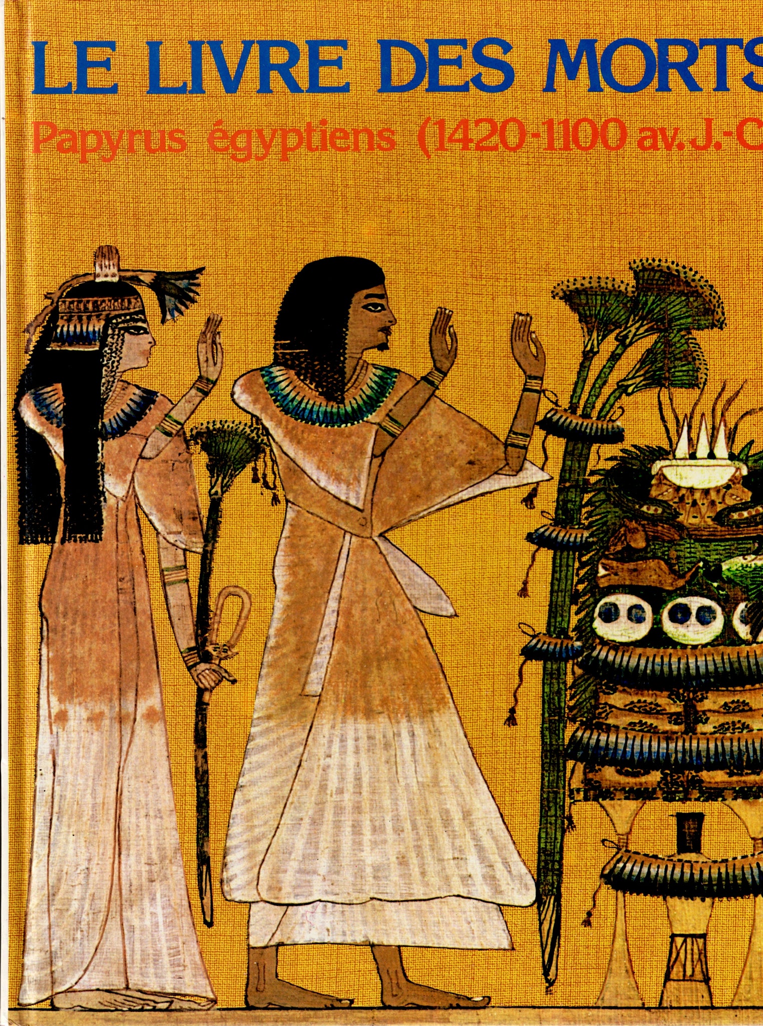 The Book of the Dead. Egyptian papyri (1420-1100 BC). Papyrus of Ani, Hunefer, Anhai.
