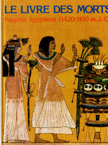 The Book of the Dead. Egyptian papyri (1420-1100 BC). Papyrus of Ani, Hunefer, Anhai.
