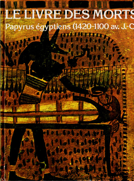 The Book of the Dead. Egyptian papyri (1420-1100 BC). Papyrus of Ani, Hunefer, Anhai.