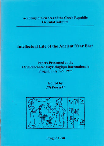 Intellectual Life of the Ancient Near East. Papers Presented at the 43rd International Assyriological Meeting.