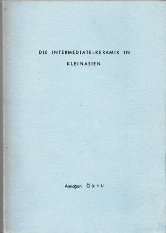 Die Intermediate-Keramik in Kleinasien.
