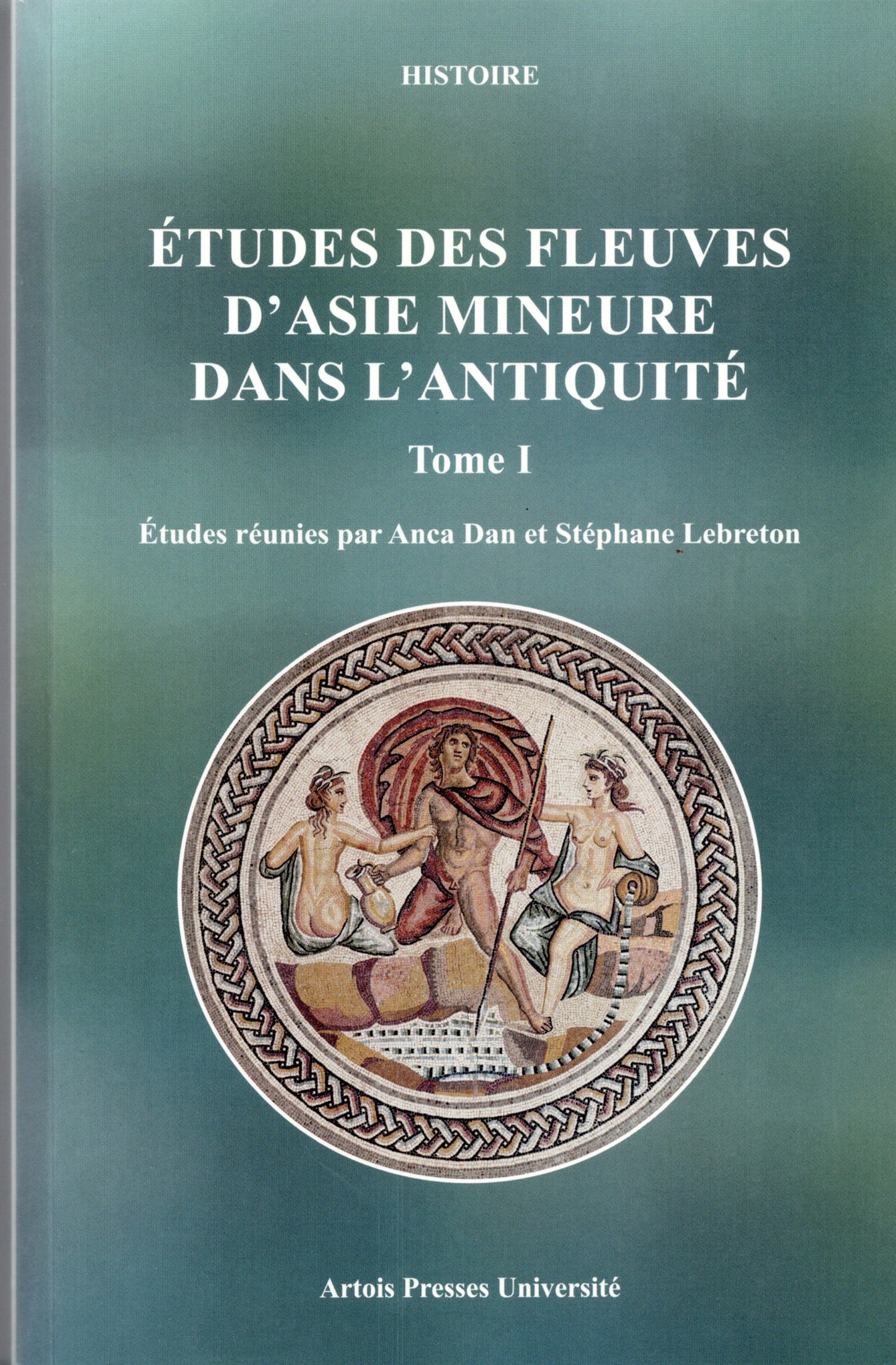 Études des fleuves d'Asie Mineure dans l'antiquité. Tome 1.