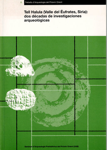 Tell Halula (Valle del Eufrates, Siria): decades of archaeological investigations. Treballs D'Arqueologia del Proxim Orient.