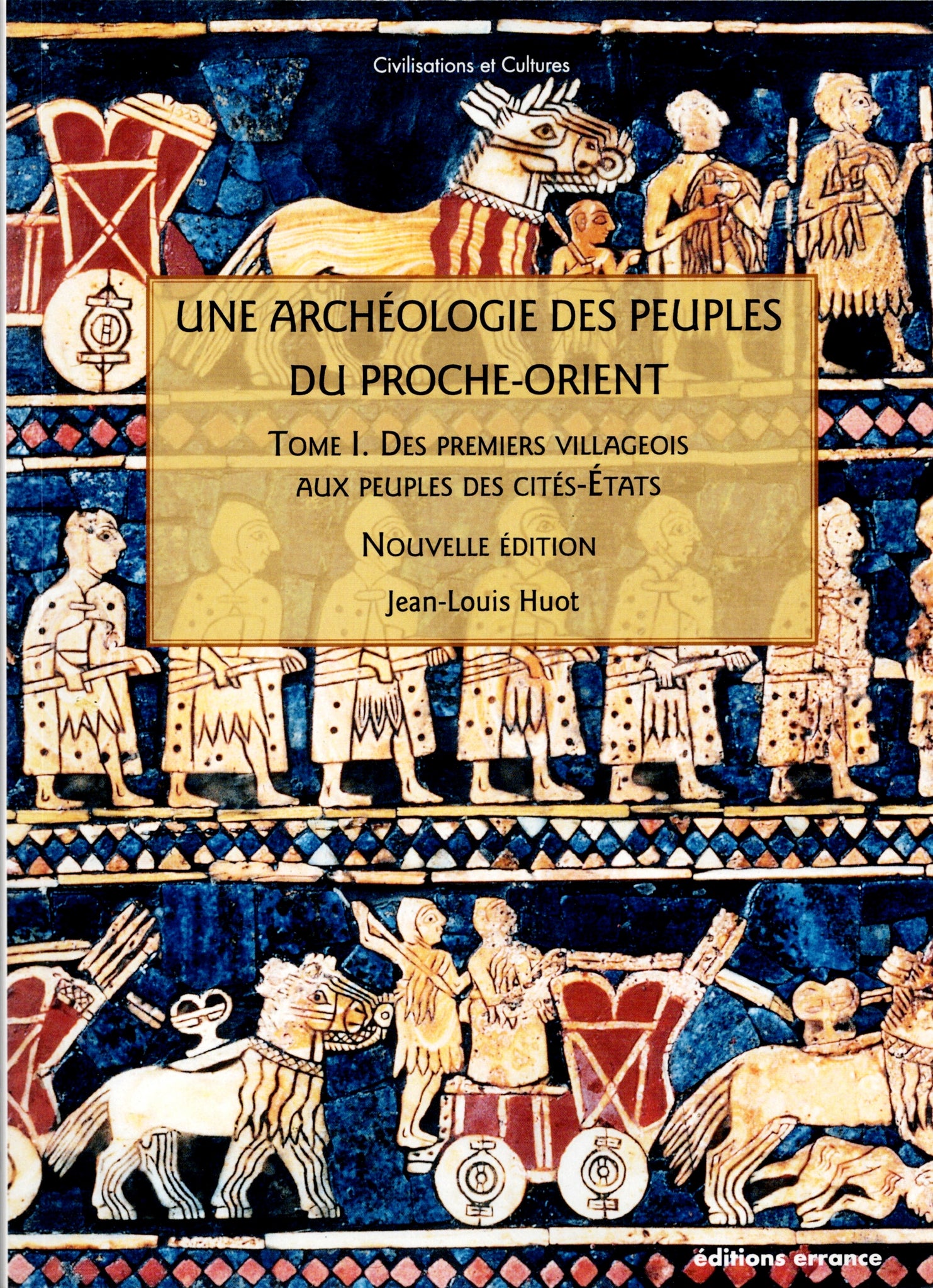 Une Archéologie des peuples du Proche-Orient. Tome I&II.